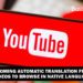 YouTube upcoming Automatic Translation Feature Offer Videos to browse in Native Language