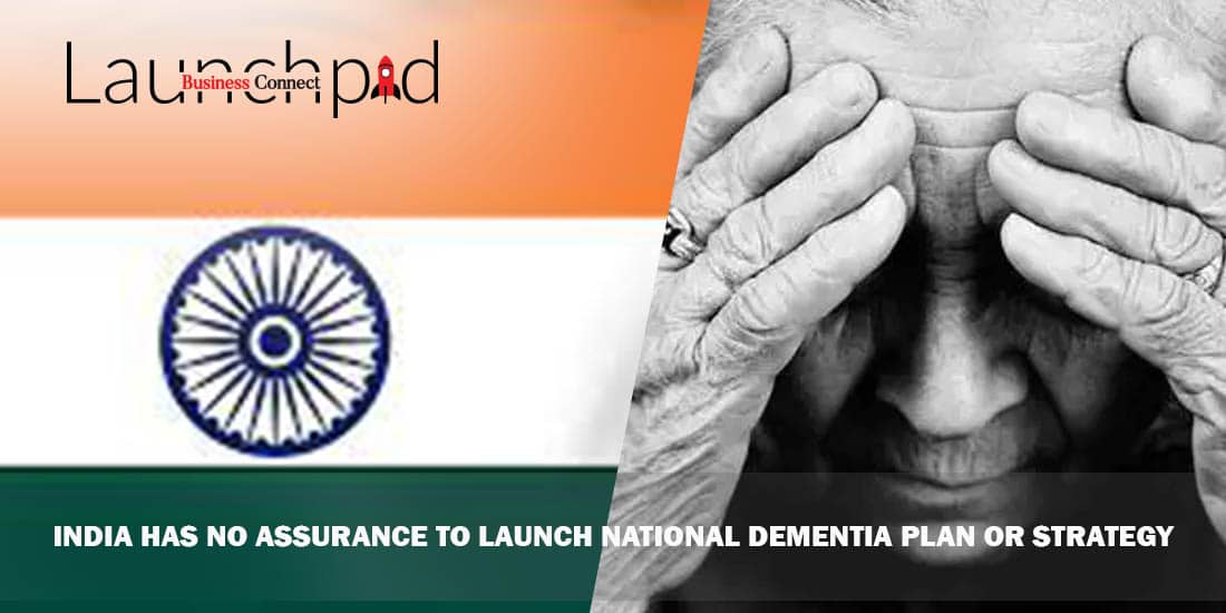 India has no Assurance to Launch National Dementia Plan or Strategy