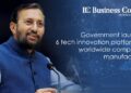 Government launches 6 tech innovation platforms for worldwide competitive manufacturing
