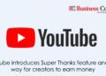 YouTube introduces Super Thanks feature: another way for creators to earn money
