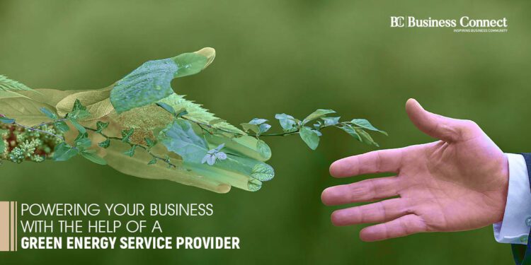 Powering Your Business With the Help of a Green Energy Service Provider