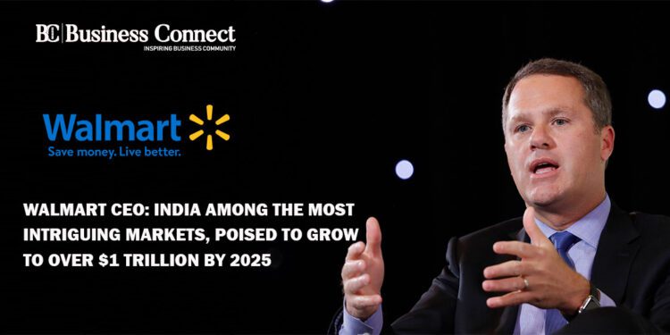 Walmart CEO: India Among The Most Intriguing Markets, Poised To Grow To Over $1 Trillion By 2025