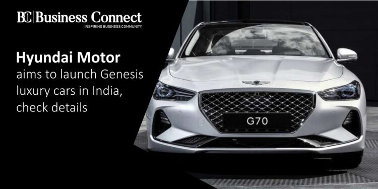 Hyundai Motor aims to launch Genesis luxury cars in India, check details