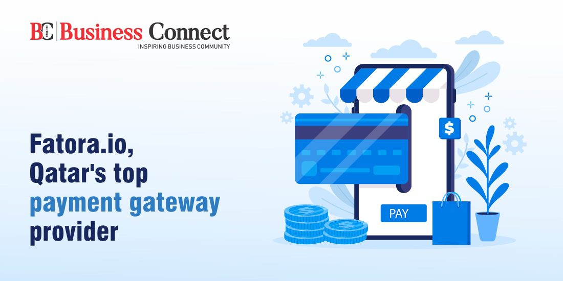 Fatora.io, Qatar's top payment gateway provider