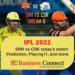 IPL 2021: SRH vs CSK today’s match Prediction, Playing11, and more