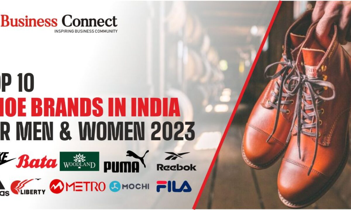 Top 10 Shoe Brands In India For Men & Women 2022 | Business Connect