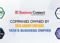 List of Companies owned by Tata Group, explore Tata’s business empire