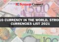 Top 10 currency in the world, strongest currencies list 2021