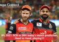 IPL 2021: RCB vs SRH today’s match prediction, Head to Head, playing11