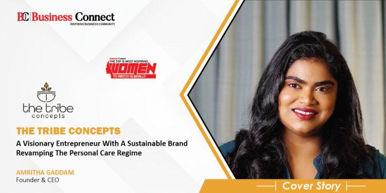 Amritha Gaddam: A visionary entrepreneur with a sustainable brand revamping the personal care regime