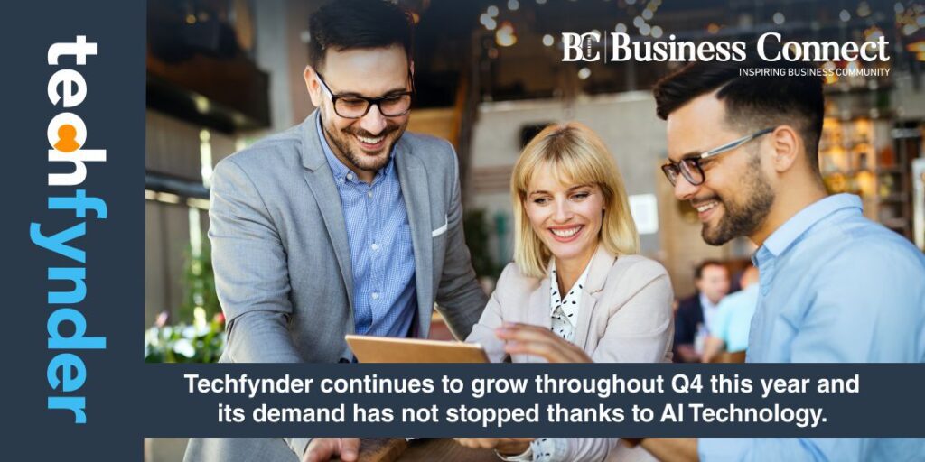 Techfynder continues to grow throughout Q4 this year and its demand has not stopped thanks to AI Technology.