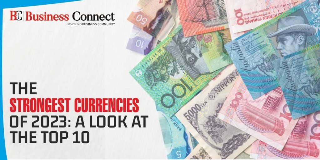 The Strongest Currencies of 2024: A Look at the Top 10