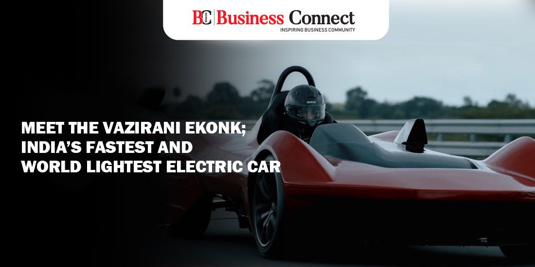 Vazirani Ekonk; India’s Fastest and world lightest Electric Car