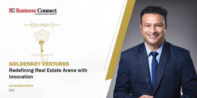 Goldenkey Ventures: Redefining Real Estate Arena with Innovation