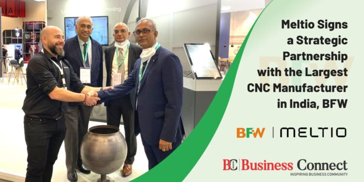 Meltio Signs a Strategic Partnership with the Largest CNC Manufacturer in India, BFW