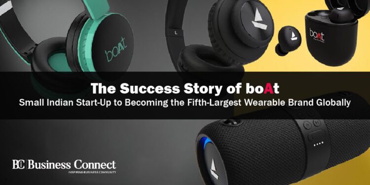 The Success Story of boAt: Small Indian Start-Up to Becoming the Fifth-Largest Wearable Brand Globally