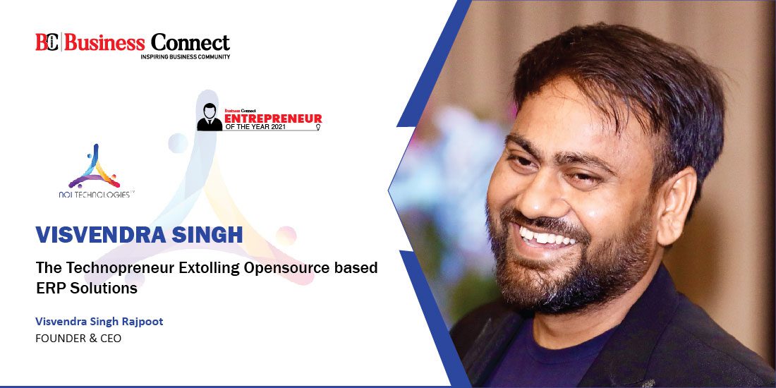 Visvendra Singh: The Technopreneur Extolling Opensource based ERP Solutions