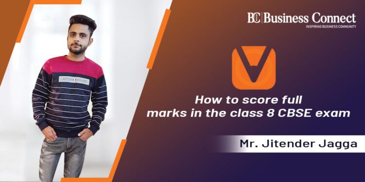 How to score full marks in the class 8 CBSE exam