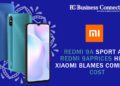 Redmi 9A Sport and Redmi 9A prices hiked, Xiaomi blames component cost