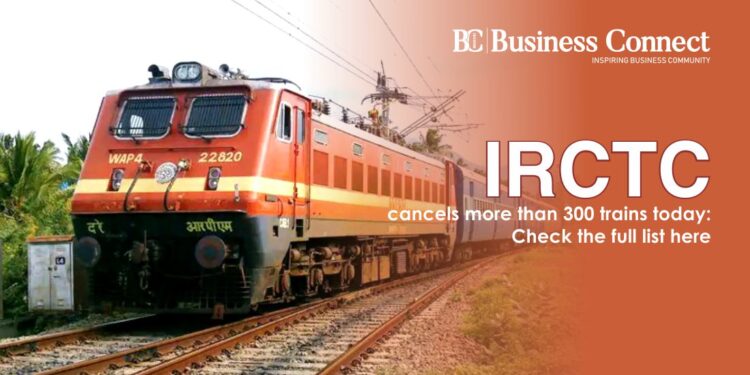 IRCTC cancels more than 300 trains today: Check the full list here