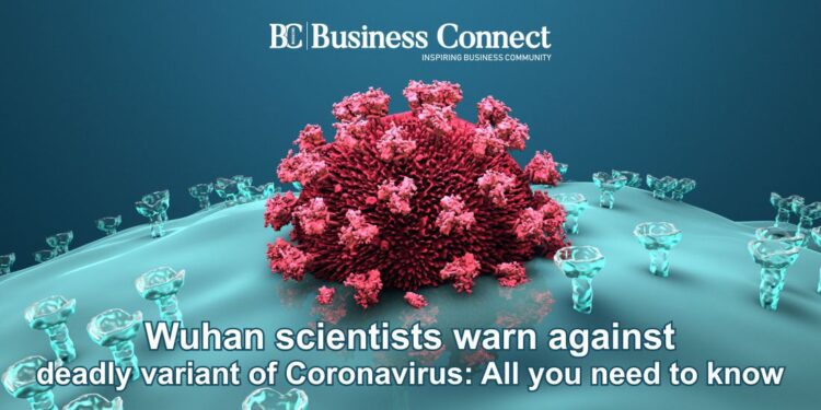 Wuhan scientists warn against deadly variant of coronavirus: All you need to know