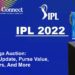 IPL 2022 Mega Auction: New Teams Update, Purse Value, Target Players, And More
