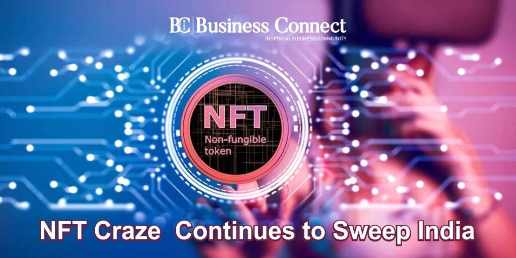 NFT Craze Continues to Sweep India 