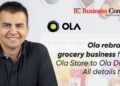 Ola rebrands grocery business from Ola Store to Ola Dash: All details here