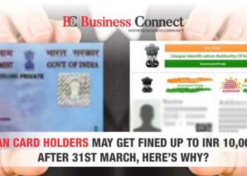 PAN card holders may get fined up to INR 10,000 after 31st March, here’s why?