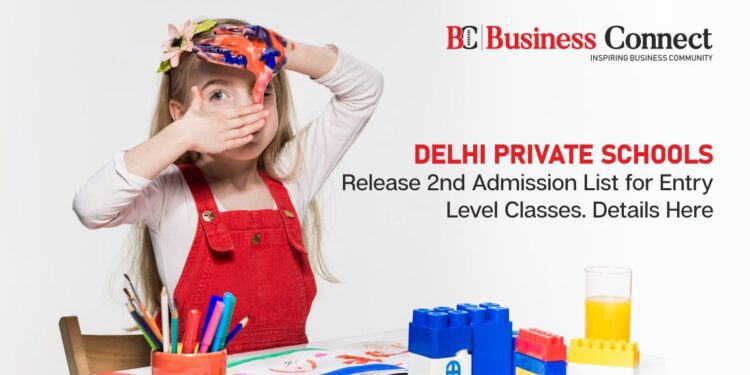 Delhi Private Schools Release 2nd Admission List for Entry Level Classes. Details Here