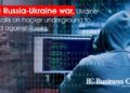 Amid Russia-Ukraine war, Ukraine Govt calls on hacker underground to defend against Russia