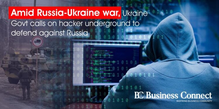 Amid Russia-Ukraine war, Ukraine Govt calls on hacker underground to defend against Russia