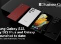 Samsung Galaxy S22, Galaxy S22 Plus and Galaxy ultra launched to date: Expected price, Specification and Features