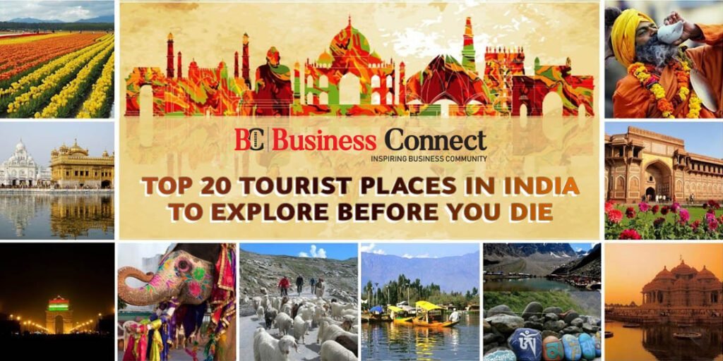 Top 20 Tourist Places In India To Explore Before You Die