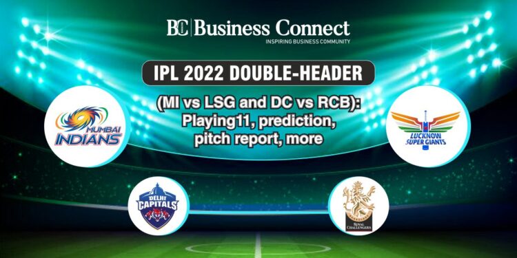 IPL 2022 double-header (MI vs LSG and DC vs RCB): Playing11, prediction, pitch report, more