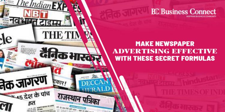 Make Newspaper Advertising Effective with these Secret Formulas