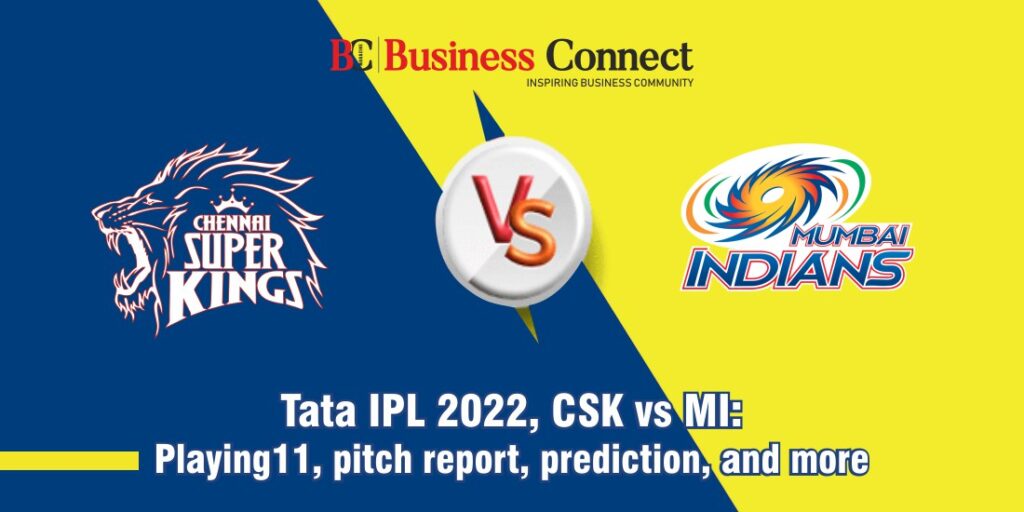 Tata IPL 2022, CSK vs MI: Playing11, pitch report, prediction, and more
