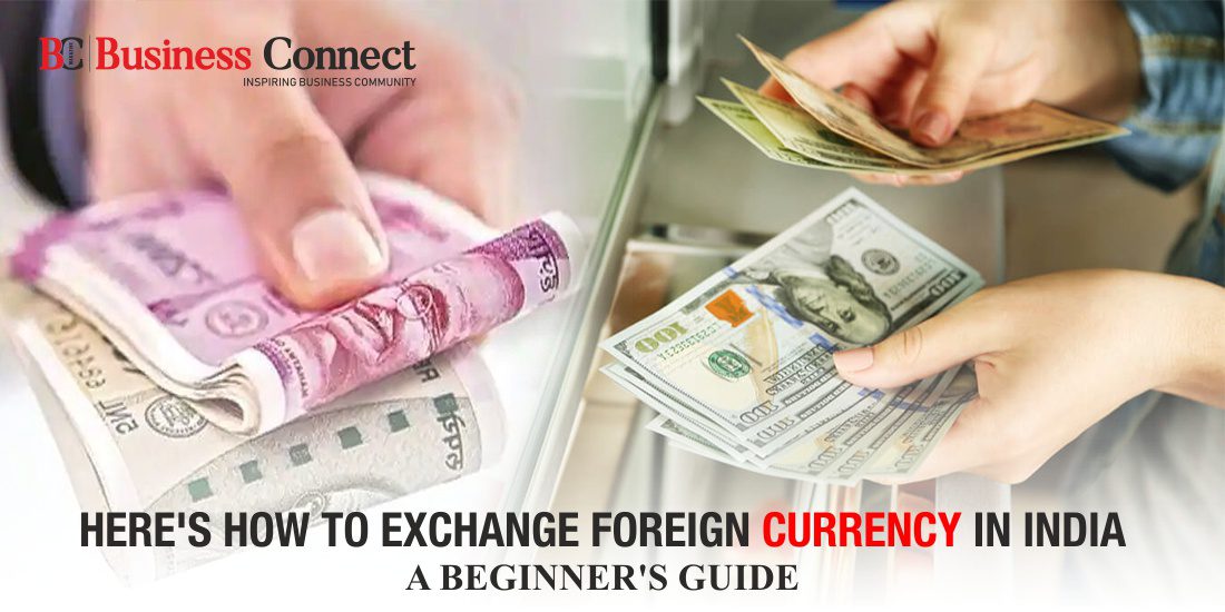 Here's how to exchange foreign currency in India - A beginner's guide 
