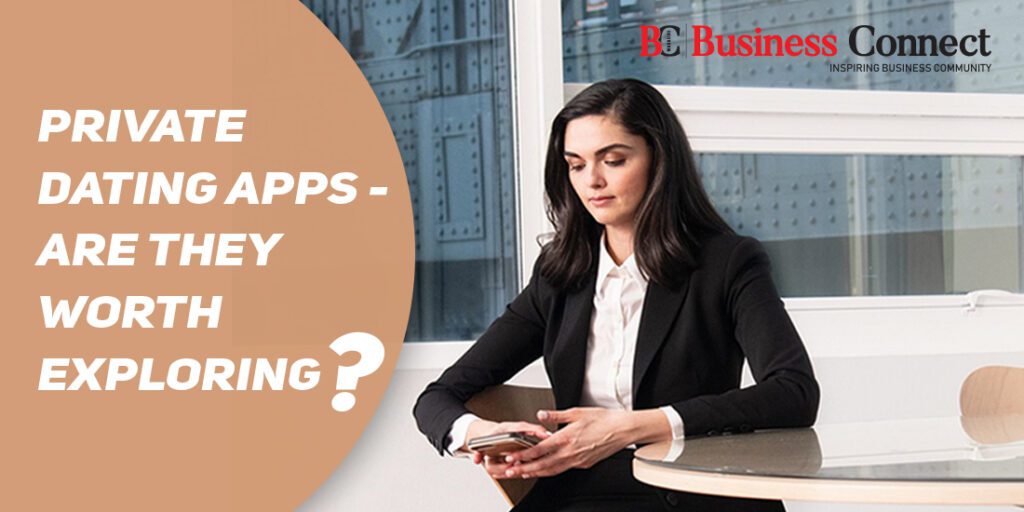 Private dating apps — are they worth exploring?