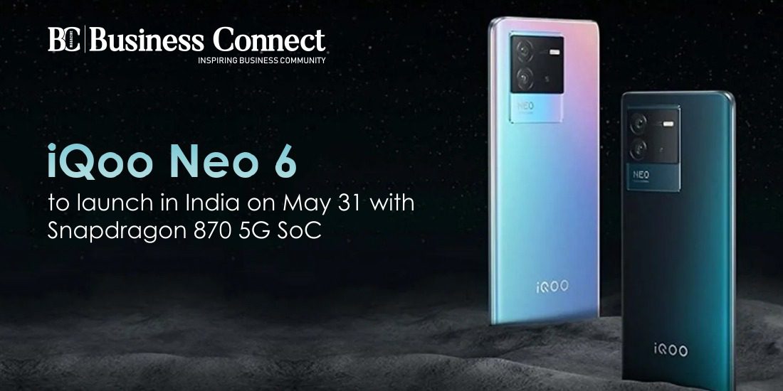 iQoo Neo 6 to launch in India on May 31 with Snapdragon 870 5G SoC