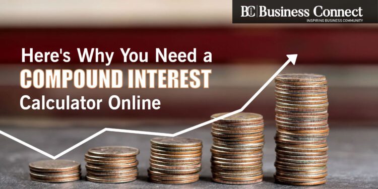 Here's Why You Need a Compound Interest Calculator Online