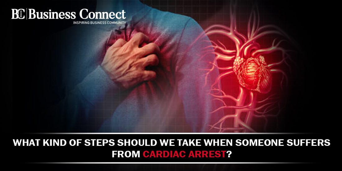 What kind of steps should we take when someone suffers from cardiac arrest?