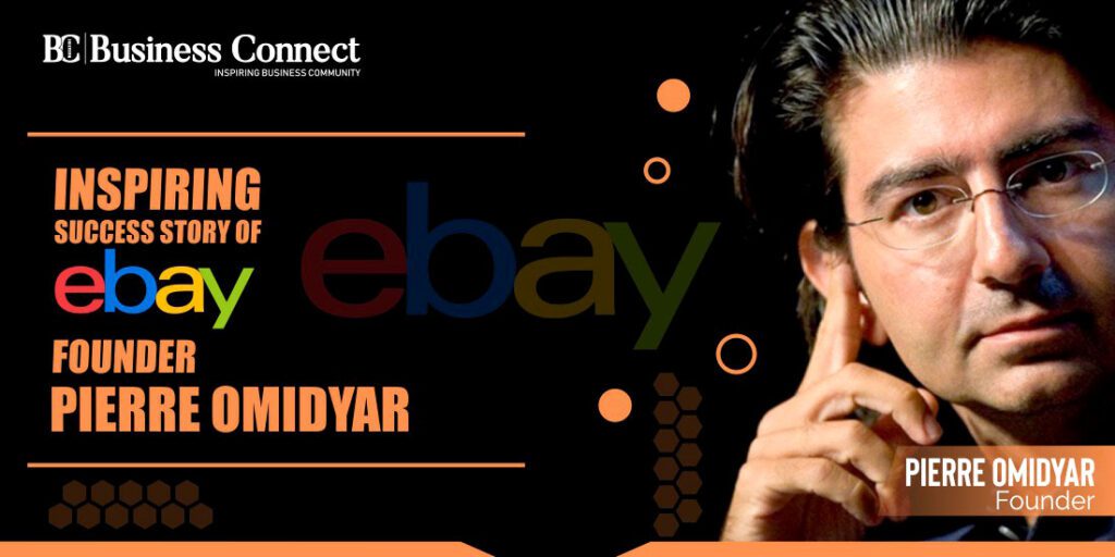 Inspiring success story of eBay founder, Pierre Omidyar