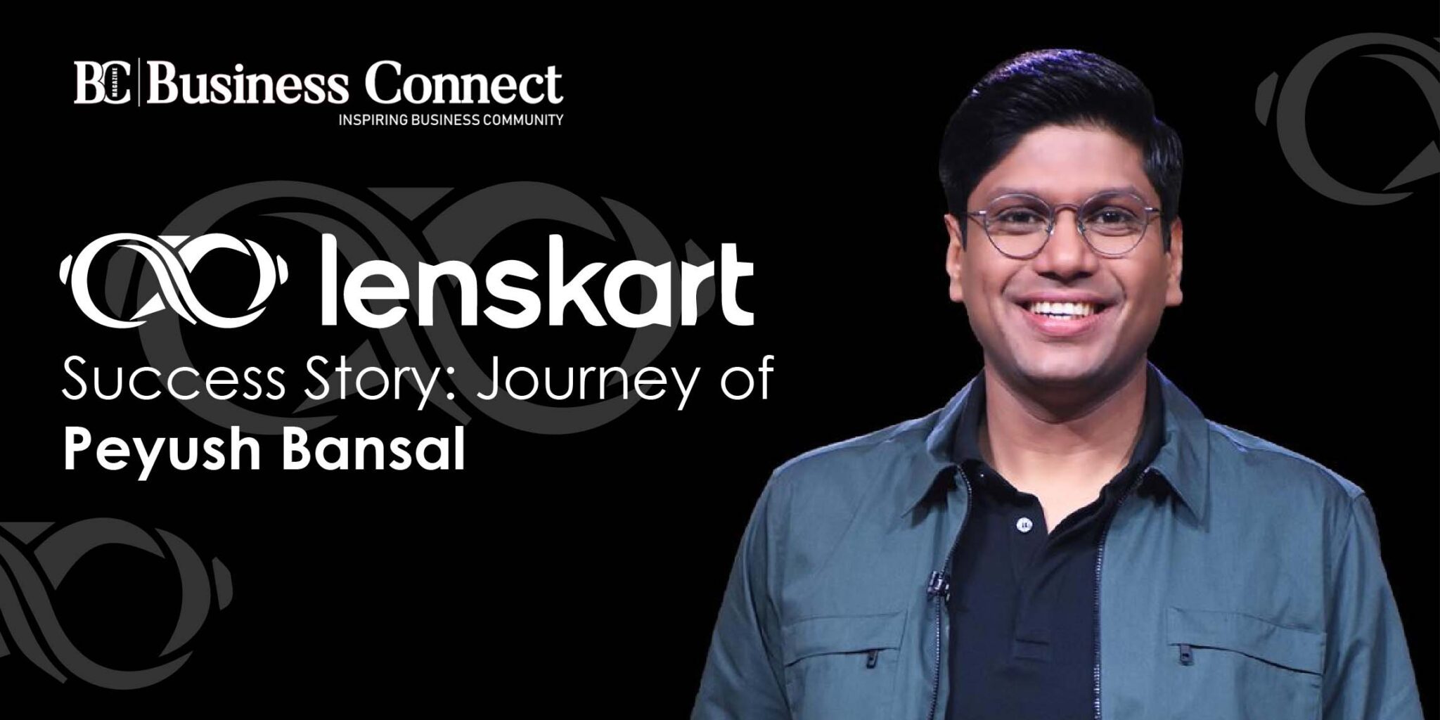 Lenskart Success Story Journey Of Peyush Bansal