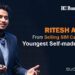 Ritesh Agarwal: From Selling SIM Cards to Become Youngest Self-made Billionaire