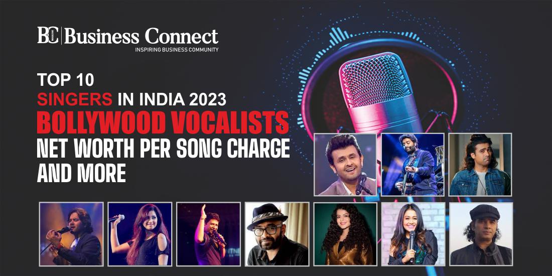 Top 10 singers in India – 2023; Bollywood vocalists’ net worth, per song charge, and more