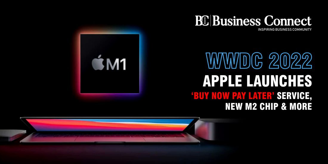 WWDC 2022: Apple launches ‘Buy now pay later’ service, new M2 chip & more