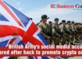 British Army's social media accounts restored after hack to promote crypto scams