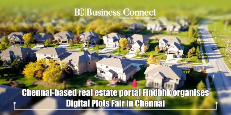 Chennai-based real estate portal Findbhk organises Digital Plots Fair in Chennai