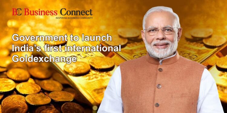Government to launch India's first international gold exchange